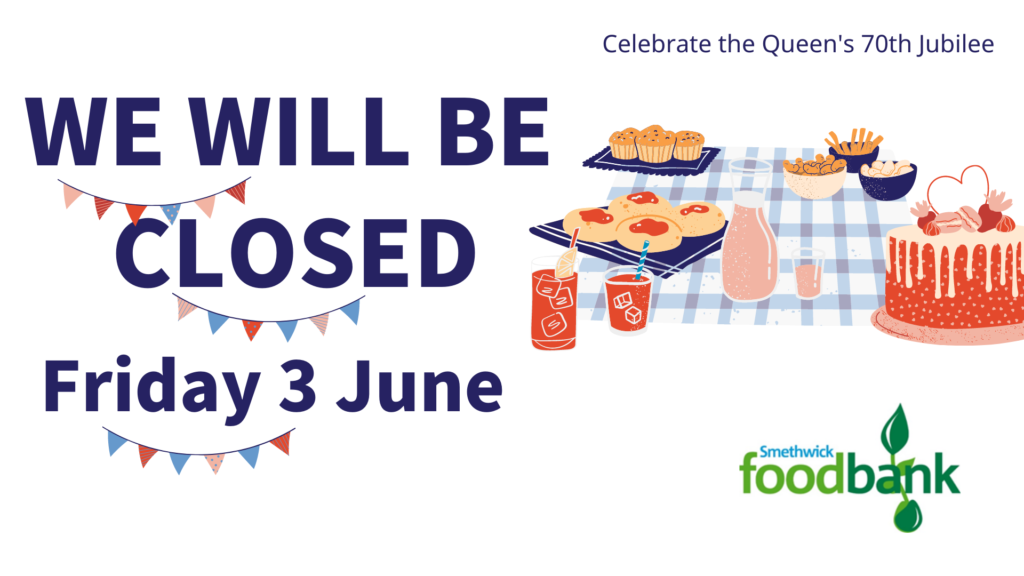 Jubilee Bank Holiday Closure Smethwick Foodbank